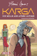 Karga - Dix mille ans après l'atome